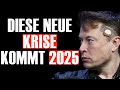 DIESE KRISE KOMMT IN 2025 (Elon Musk)