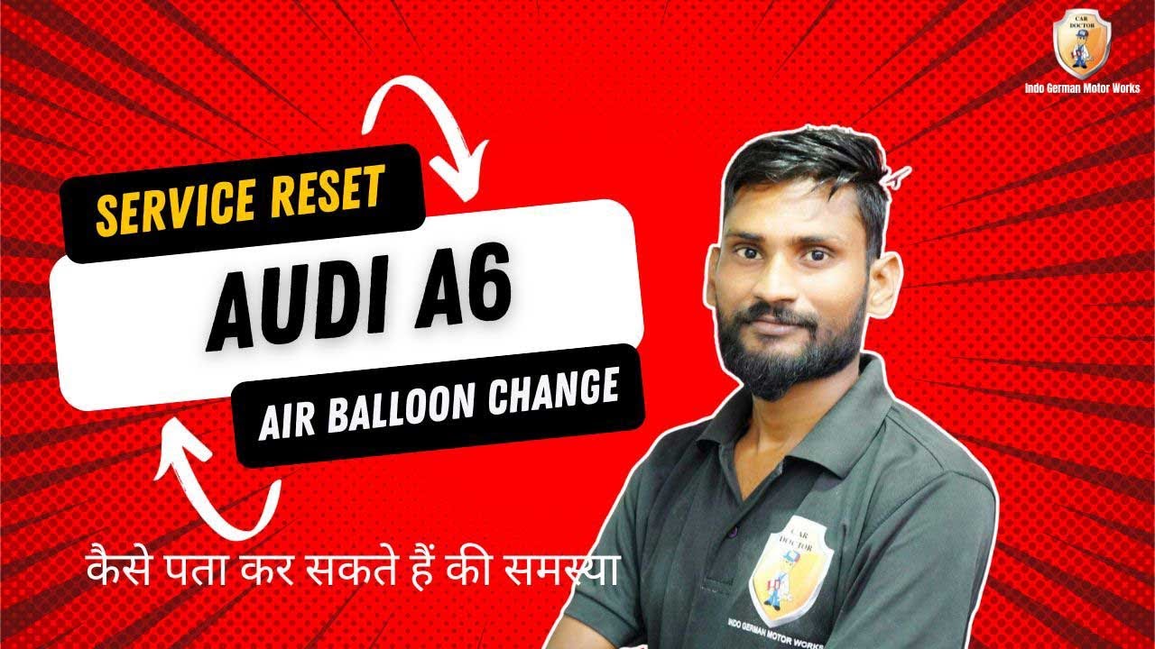 Audi A6 Service Reset Air Balloon Change INDO GERMAN MOTOR WORKS oil-service-or-service-light-reset-audi-a6-1999-2004-in-4-simple