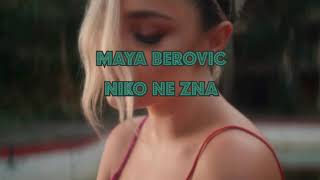 MAYA BEROVIĆ - NIKO NE ZNA Tekst/Lyrics