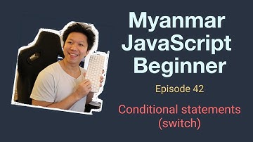 Myanmar Web Developer - Episode 42 - Conditional Statements (Part 2)