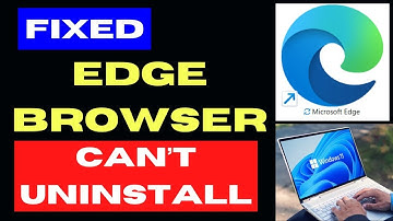 Microsoft Edge Uninstall option Grayed out on Windows 11 Settings Fixed