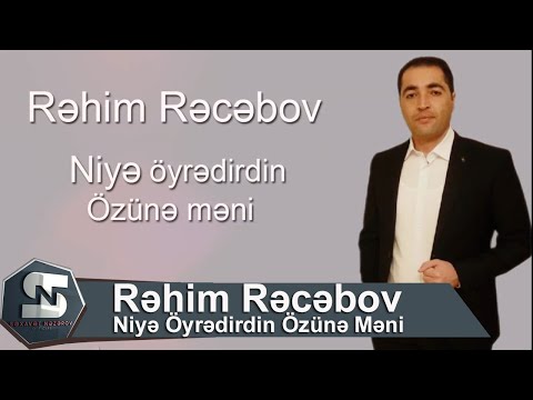 Rehim Recebov Niye Oyretdin Ozune Meni 2020 yeni