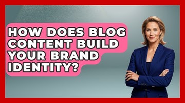 How Does Blog Content Build Your Brand Identity? - Saas Marketing Wizards