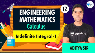 Indefinite Integral - 1 | Calculus | Lec 12 | Engineering Mathematics | GATE 2021 CSE/IT