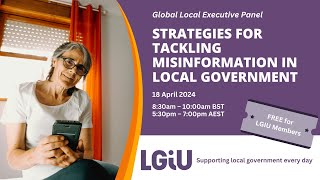 Global Local Executive Panel: Strategies for tackling misinformation in local government
