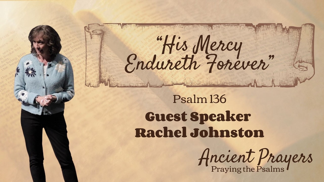 Ancient Prayers (Praying the Psalms)  - 2.15.2026 | Rachel Johnston