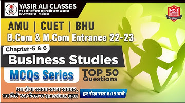 Business Studies | Chapter 5 & 6 | Top 50 Questions | CUET | AMU | DU | BHU | ENTRANCE | 22-23