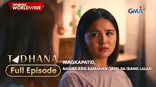 Magkapatid, nasira ang samahan dahil sa isang lalaki (Full Episode) | Tadhana