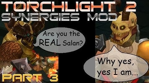 Torchlight 2 Synergies Mod Featuring Salan: All About Leveling #3