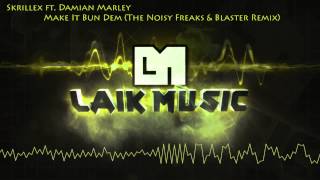 Skrillex ft. Damian Marley - Make It Bun Dem (The Noisy Freaks & Blaster Remix)