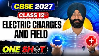 Electric Charges and Field | Class 12 Physics Chapter 1 | Full Chapter in 30 Minutes 🔥 | One Shot