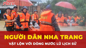 Người dân Nha Trang kiệt sức, vật lộn với dòng nước lũ lịch sử | Tin nhanh