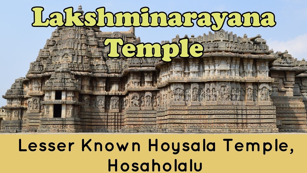 Lakshmi Narayana Temple Hosaholalu Hoysala Temple Documentary ...