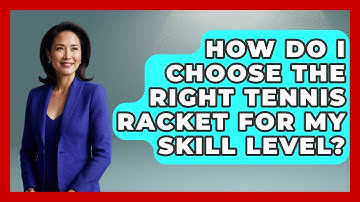How Do I Choose the Right Tennis Racket for My Skill Level? | The Racket Xpert News