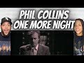 BEAUTIFUL!| FIRST TIME HEARING Phil Collins - One More Night REACTION