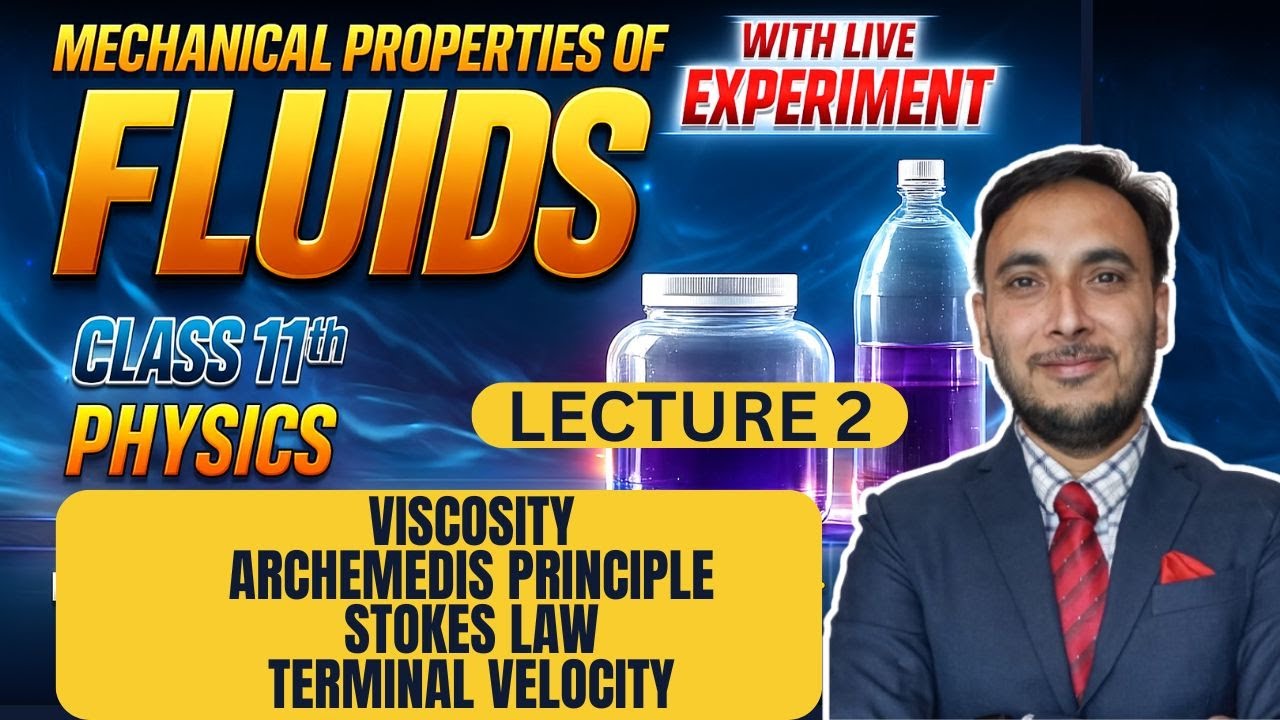 Mechanical Properties of Fluids Class 11 Physics Lecture 2 || Viscosity || Archimedes Principle
