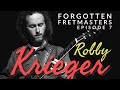 Forgotten Fretmasters #7 - Robby Krieger