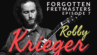 Forgotten Fretmasters #7 - Robby Krieger