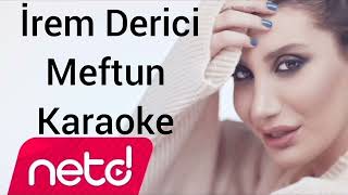 İrem Derici - Meftun Karaoke