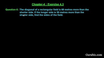 Ex 4.3 : Q.6 : The diagonal of a rectangular field is 60 metres ... Ch 4 | Math for Class X CBSE