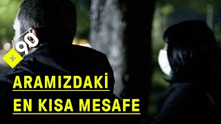 Aramızdaki En Kısa Mesafe: İlişki \