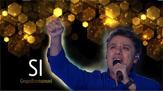 Video thumbnail of "Grupo Emmanuel - Sí (Full-HD) - Música católica"