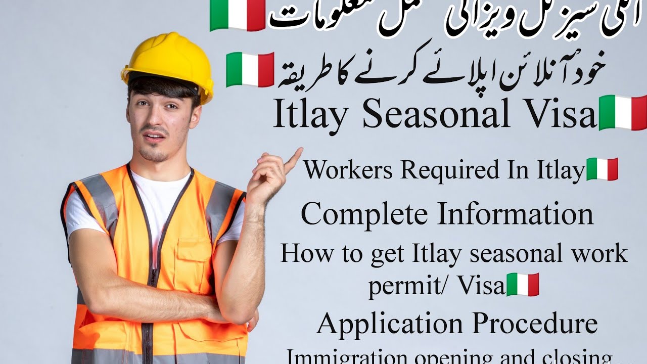 Italy Seasonal Visa Italy seasonal work permit and Italy immigration