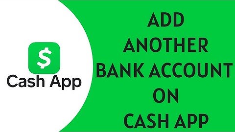 How To Add Another Bank Account To Cash App (2022)