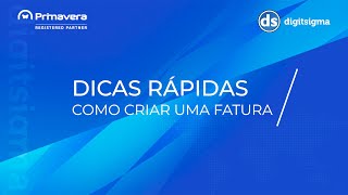 Dicas Rápidas: Como emitir uma Fatura  no Primavera V10