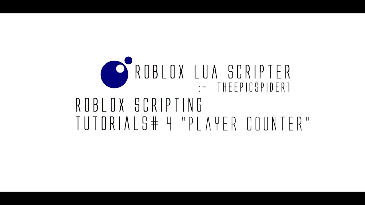 Roblox !   Scripting Tutorials 4 Player Counter Youtube - roblox scripting tutoria!   ls 4 player counter