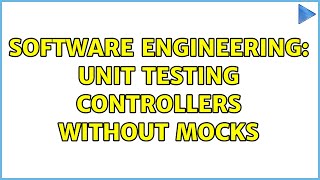 Software Engineering: Unit Testing Controllers without Mocks (2 Solutions!!)