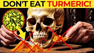 Avoid Turmeric If You Have These Conditions! Who Should Not Eat Turmeric and Why