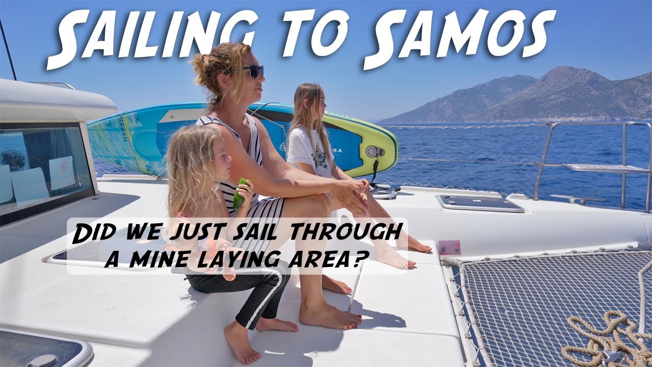 Sailing to Samos - Our Favourite Island in Eastern Greece! Sailing the World E 43