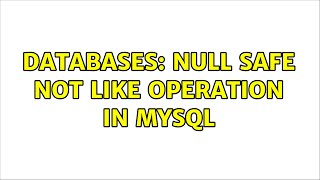 Databases: NULL safe NOT LIKE operation in mysql Net Worth
