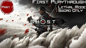 Ghost of Tsushima: First Playthrough Lethal Mode Sword Only | Part 1