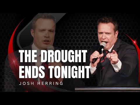 Josh Herring – THE DROUGHT ENDS TONIGHT