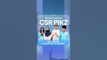 Manfaat Kegiatan CSR PIK2 Bagi Warga Kecamatan Teluknaga