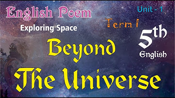 EG05 (Term 1 - Unit 1) Beyond the Universe by Mrs. Josephine Jebaraj | Exploring Space | 5 Standard
