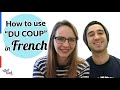 How to use "DU COUP" in French? I StreetFrench.org