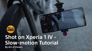 Xperia 1 lV- Slow-motion tutorial by Art Of Visuals​