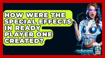 How Were The Special Effects In Ready Player One Created? - The SciFi Reel