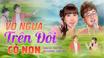 Lên Xu Hướng Cực Nhanh 🔥 VÓ NGỰA TRÊN ĐỒI CỎ NON - NGHE 5 Giây Là NGHIỆN |  DUY KHƯƠNG x XUÂN DIỄM