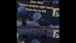 I GTAV I DJ NHISM (CHƠI NHƯ TỤI MỸ) ANDREE RIGHT HAND (MIXICITY SS2)