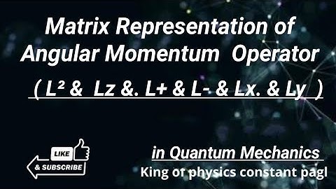 Matrix Representation of ￼Angular Momentum Algebraic ! #csirnetphysics  #csirnet #quantummechanics !