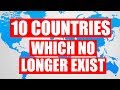 10 Countries Which No Longer Exist!