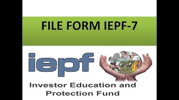 LEARN HOW TO FILE FORM "IEPF-7
