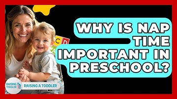 Why Is Nap Time Important In Preschool? - Raising A Toddler