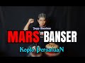 MARS BANSER KOPLO PERSATUAN ( HIGH QUALITY AUDIO )