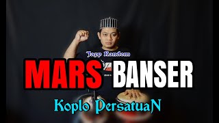 MARS BANSER KOPLO PERSATUAN ( HIGH QUALITY AUDIO )