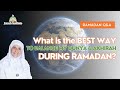 Important advice what is the best way to balance dunya and akhirah during ramadan